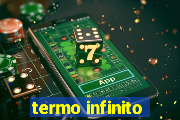 termo infinito